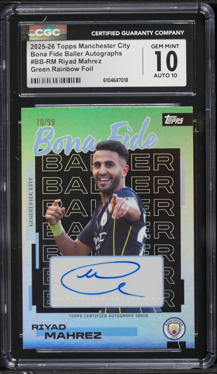 2025 Topps Manchester City Bona Fide Baller Green Rainbow Foil Riyad Mahrez AUTO /99 CGC 10 GEM
